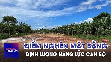 Tháo gỡ điểm nghẽn mặt bằng – Định lượng về năng lực cán bộ