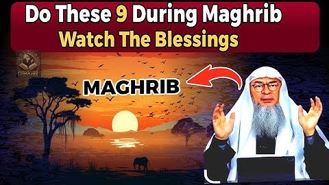 Doe deze 9 tijdens Maghrib en bekijk de zegeningen - Sheikh Assim Al Hakeem