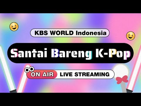 KBS WORLD INDONESIA Santai Bareng K-Pop