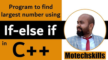 if - else if in c ++, write a Program to Find the Largest Number Among Three Numbers