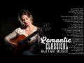 Relaxing Romantic Guitar - Most Beautiful Classical Melodies 🍃 Healing Instrumental Music For Soul