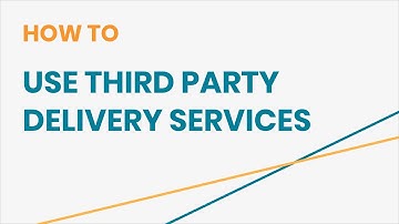 How to Use Third Party Delivery Services