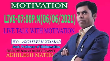 Motivation || 11 || By:Akhilesh Sir,Asst.Prof.of Maths
