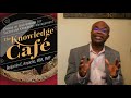 The Knowledge Cafe: Successful Knowledge Management Environment by Dr. Benjamin Anyacho, PMP