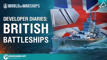 World of Warships - Developer Diaries: British Battleships