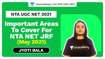 NTA UGC NET 2021 |Important areas to cover for NTA NET JRF ( May 2021) | Jyoti Bala |Unacademy Live