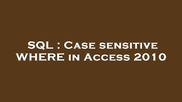 SQL : Case sensitive WHERE in Access 2010