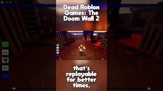 Dead Roblox Games: The Doom Wall 2