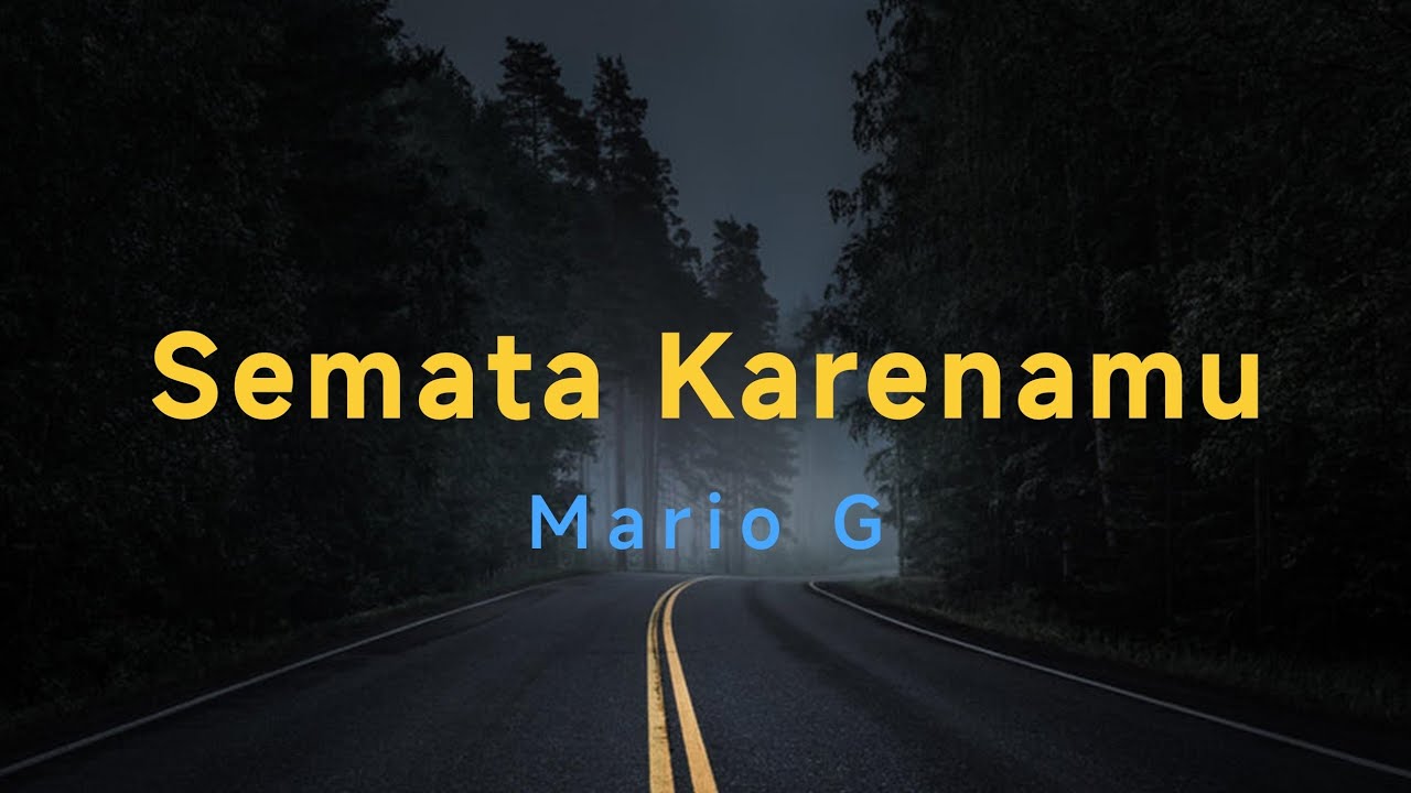 Semata Karenamu (Mario G klau) video lirik - YouTube