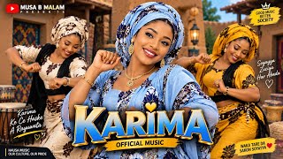 KARIMA – Sabuwar Waƙar Soyayya | Official Music