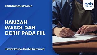 Hamzah Wasol dan Qoth'Pada Fiil | Ustadz Ratno Abu Muhammad