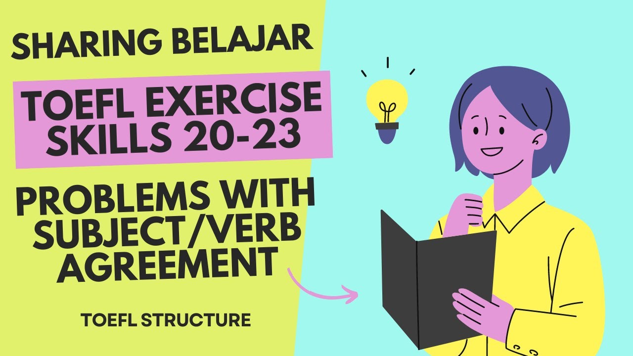 PEMBAHASAN TOEFL EXERCISE SKILLS 20-23 PROBLEMS WITH SUBJECT/VERB AGREEMENT || SHARING BELAJAR TOEFL
