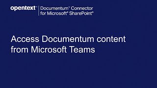 Access Documentum Content from Microsoft Teams - demo