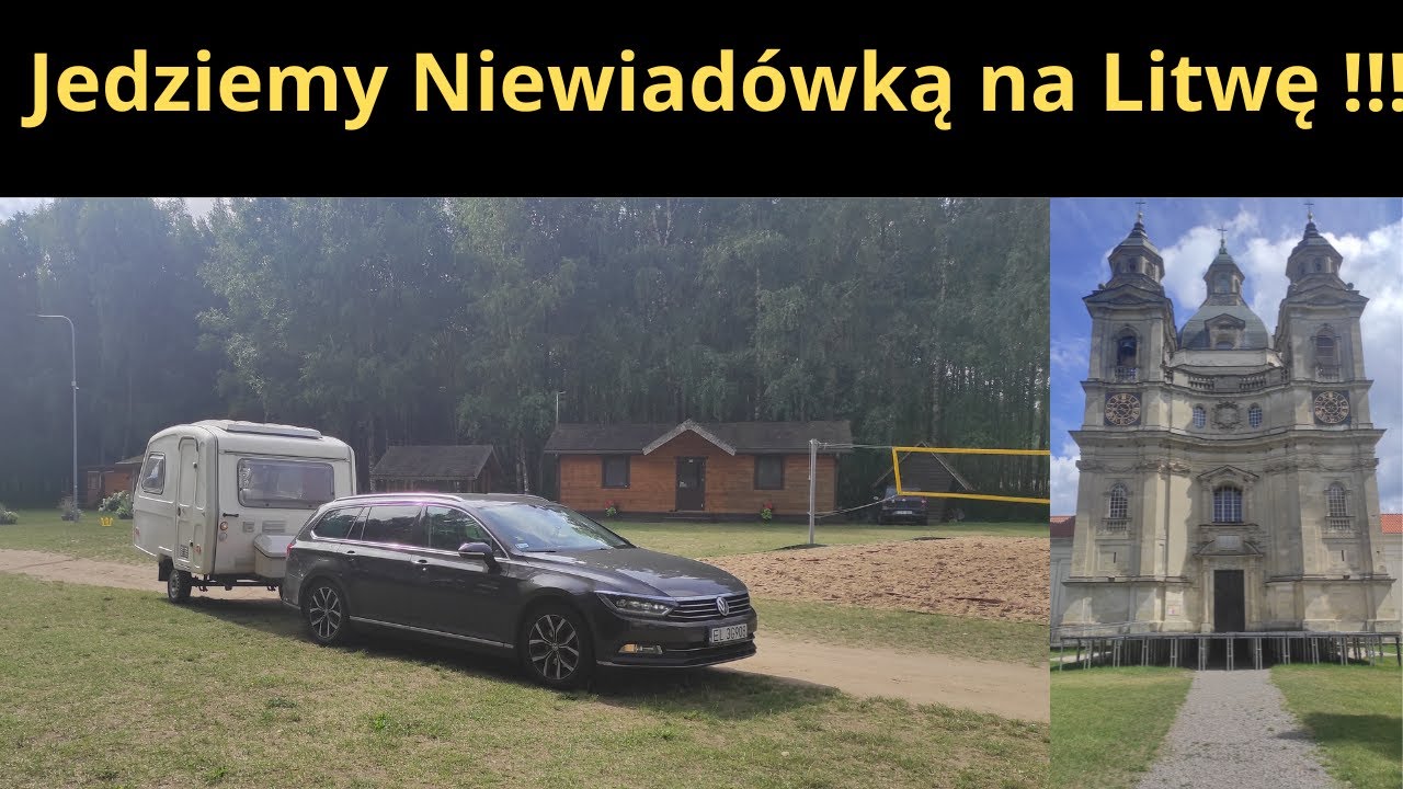 Niewiadówką na Litwę . Kemping Sauletekis nad pięknym jeziorem!!!