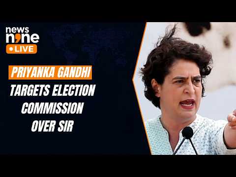Priyanka Gandhi Targets Election Commission Over SIR | Congress Questions Voter Deletions | News9