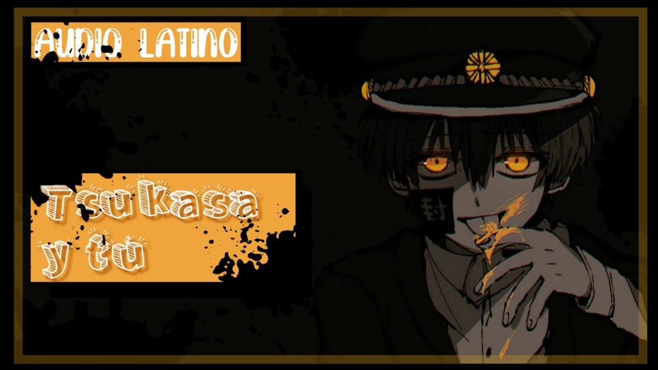 Audio latino: Tsukasa Yugi y Tú (+15)