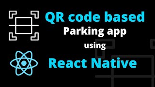 QR code based parking app with React Native