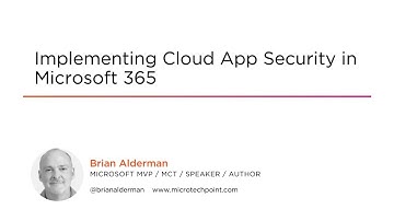 Microsoft 365 Skills: Implementing Cloud App Security Course Preview