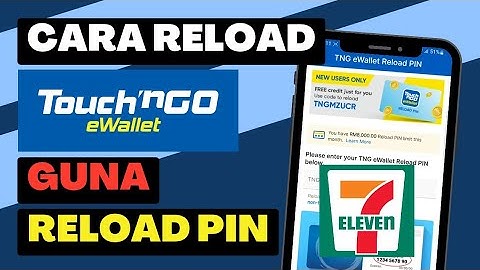 Cara Reload TouchNGo eWallet menggunakan Reload PIN beli dari 7e
