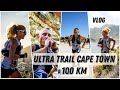 Влог о Ultra-Trail Cape Town 100 km.