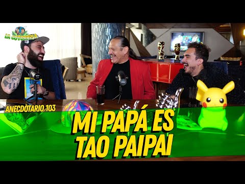La cotorrisa- Anecdotario 103 - Mi papá es Tao PaiPai