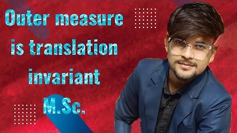 Outer measure is translation invariant #measure theory M.Sc. #most important theorem