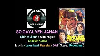 So Gaya Yeh Jahan, So Gaya Aasman ( Best Quality DAT  Stereo Recording On YouTube ) Film - Tezaab