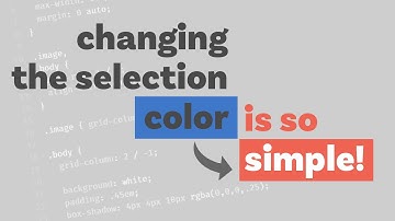 Easily change the selection color with CSS