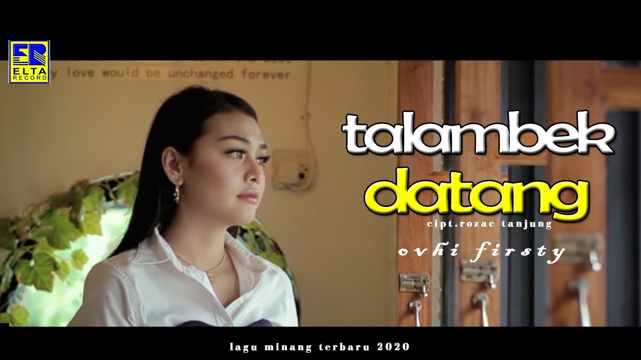 Ovhi Firsty Talambek Datang Subtitle Bahasa Indonesia Lagu Minang Terbaru 2020 Youtube