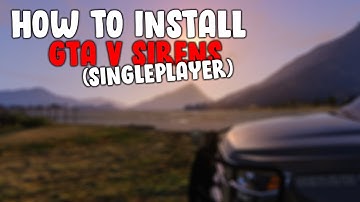How to Put Custom Sirens into GTA V(Singleplayer) - No voice, just visible instruction