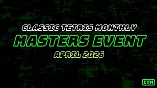 MASTERS APRIL 2026 R1R2 | SHAKE EVESY CURI | CLASSIC TETRIS MONTHLY | LIVE!