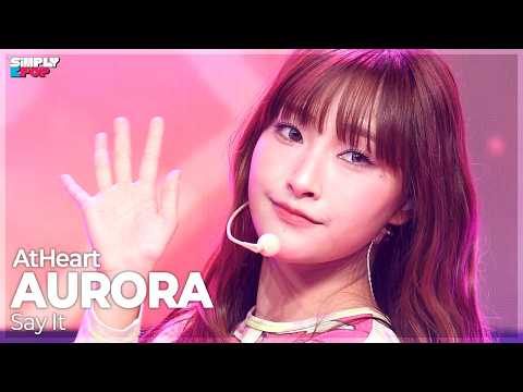 [플리캠 <strong>4K</strong>] AtHeart AURORA ‘Say <strong>It</strong>’ (앳하트 아우로라 직캠) | Simply K-Pop EP.15 260717