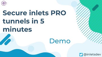 Secure inlets PRO tunnels in 5 minutes
