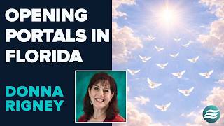 Donna Rigney: Opening More Portals In Florida | Feb 10 2026