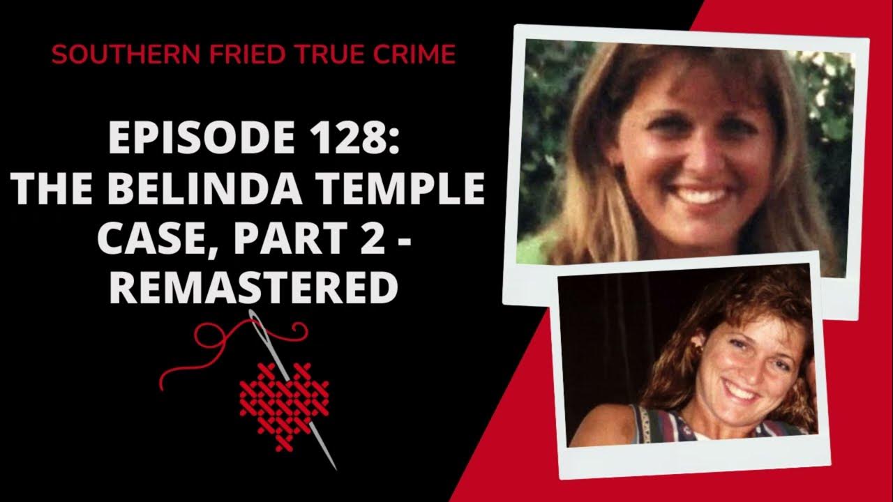 REMASTERED Episode 128: The Belinda Temple Case, Part 2 - YouTube