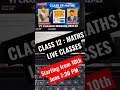 Class XII (Session 2021-22) | MATHS LIVE Classes from 10th June ❤️