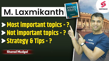 Most important topics of Indian Polity by M. Laxmikanth | Strategy & Tips by Sharad Sir