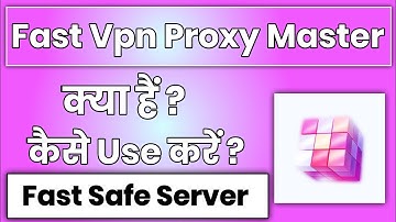 Fast VPN Proxy Master App Kaise Use Kare !! How To Use Fast Vpn Proxy Master App