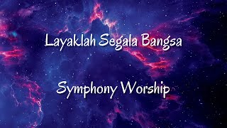 Symphony Worship  Layaklah Segala Bangsa chord