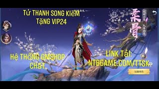 Tử Thanh Song Kiếm tặng VIP24 GMSHOP  + 88888 knk (android + IOS), free all quà VIP lễ bao screenshot 2