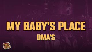 DMA'S - My Baby's Place (Lyrics)