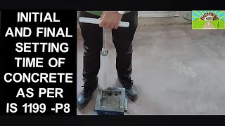 INITIAL AND FINAL SETTING TIME OF CONCRETE AS PER IS 1199 - P7  2018