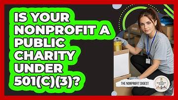 Is Your Nonprofit A Public Charity Under 501(c)(3)? - The Nonprofit Digest