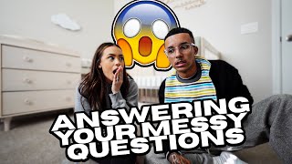 ANSWERING YOUR MESSY QUESTIONS...