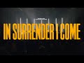 In surrender i come extended version  live  lifepoint worship