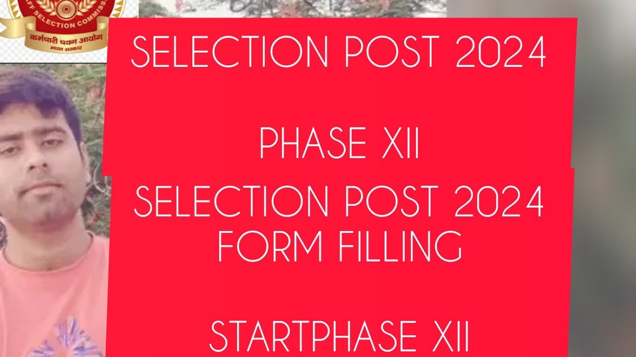 SSC Selection Post Phase 12 2024 Form Fill Up | SSC Phase 12 Notification 2024