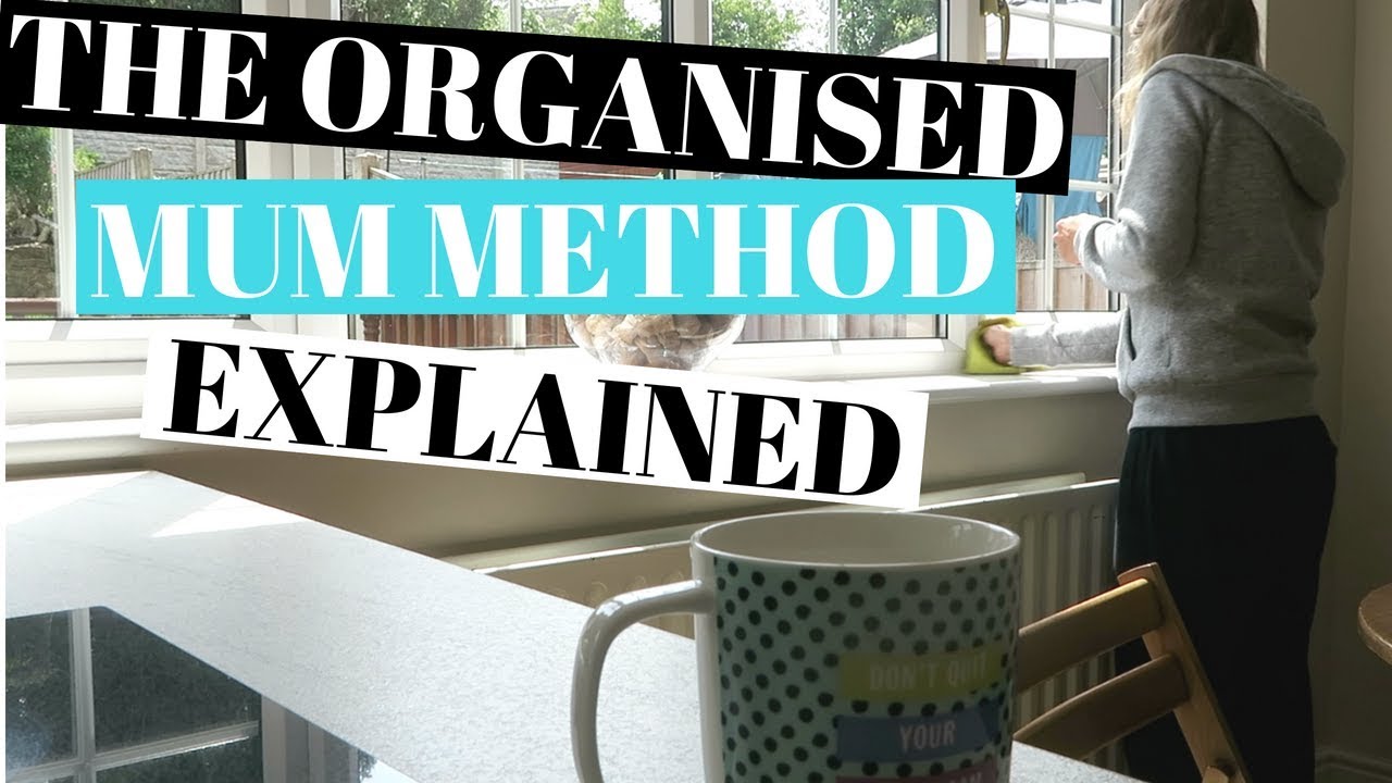 THE ORGANISED MUM METHOD EXPLAINED MY CLEANING ROUTINE YouTube