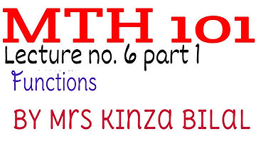 MTH101 Lecture 6 | Part 1 | Functions | Domain | Kinza Bilal | Education World