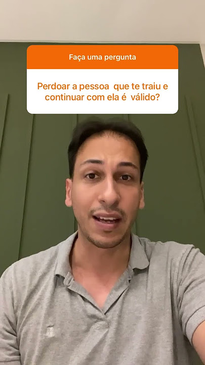 Perdoar a Pessoa que te Traiu e continuar com ela é Valido? #shorts #relacionamento #traição