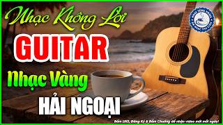 Nhạc Không Lời Buổi Sáng, Nhạc Vàng Hải Ngoại | Hòa Tấu Guitar Không Lời, Nhạc Phòng Trà Quán Cafe